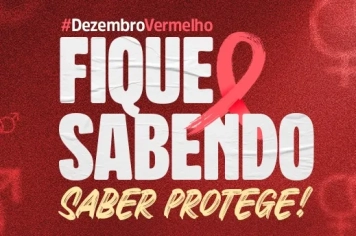 Dezembro Vermelho: confira mais sobre a campanha Fique Sabendo