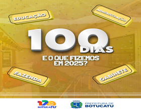 100 dias em 2025: Educação, Administração, Fazenda e Gabinete