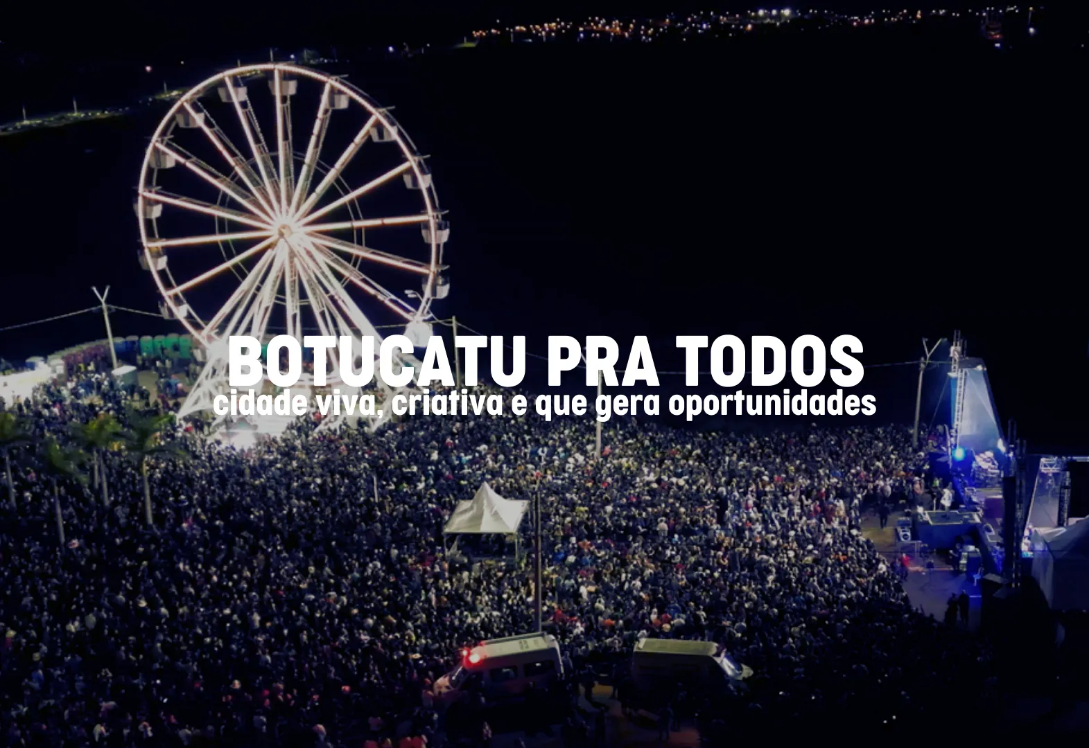 Botucatu pra todos: cidade viva, criativa e que gera oportunidades